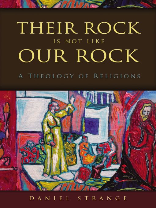 Title details for Their Rock Is Not Like Our Rock by Daniel Strange - Available